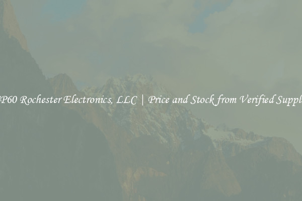 BSP60 Rochester Electronics, LLC | Price and Stock from Verified Suppliers