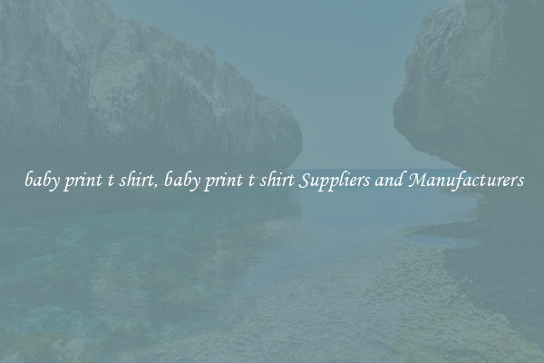 baby print t shirt, baby print t shirt Suppliers and Manufacturers