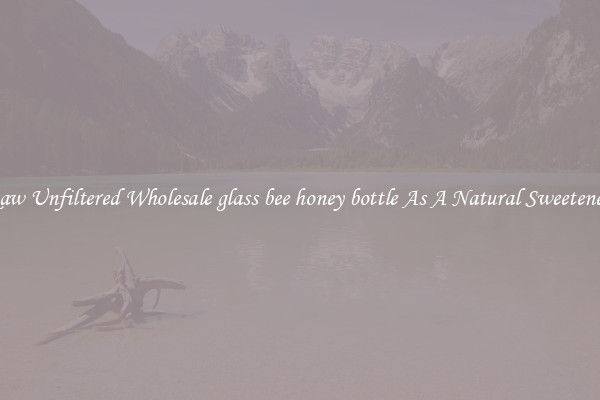 Raw Unfiltered Wholesale glass bee honey bottle As A Natural Sweetener 