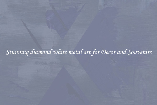 Stunning diamond white metal art for Decor and Souvenirs