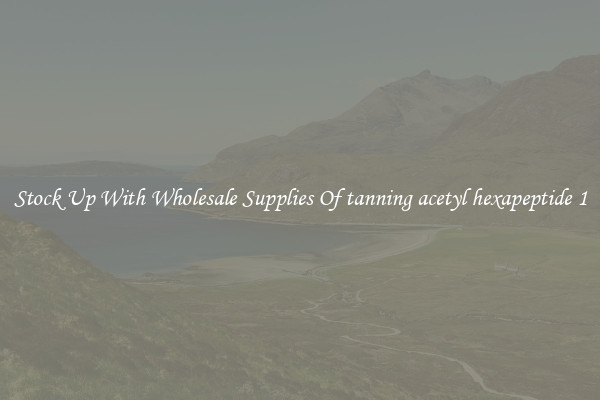 Stock Up With Wholesale Supplies Of tanning acetyl hexapeptide 1