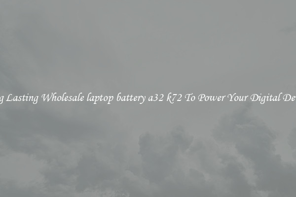 Long Lasting Wholesale laptop battery a32 k72 To Power Your Digital Devices