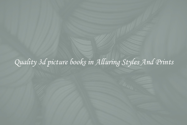 Quality 3d picture books in Alluring Styles And Prints
