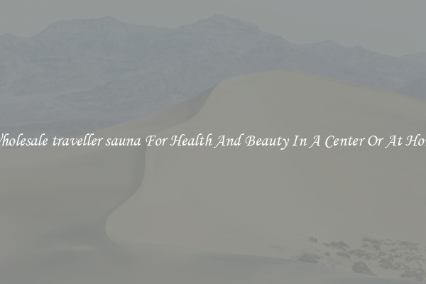 Wholesale traveller sauna For Health And Beauty In A Center Or At Home