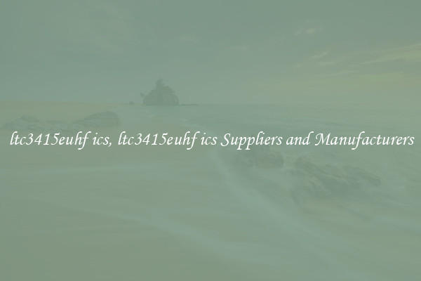 ltc3415euhf ics, ltc3415euhf ics Suppliers and Manufacturers