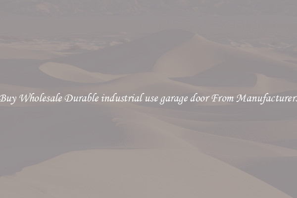 Buy Wholesale Durable industrial use garage door From Manufacturers