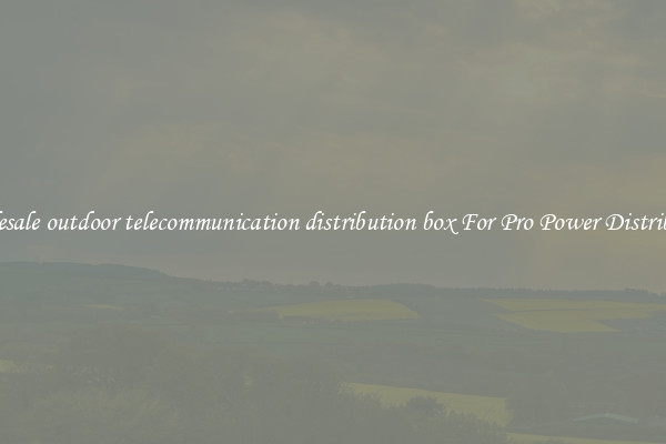 Wholesale outdoor telecommunication distribution box For Pro Power Distribution