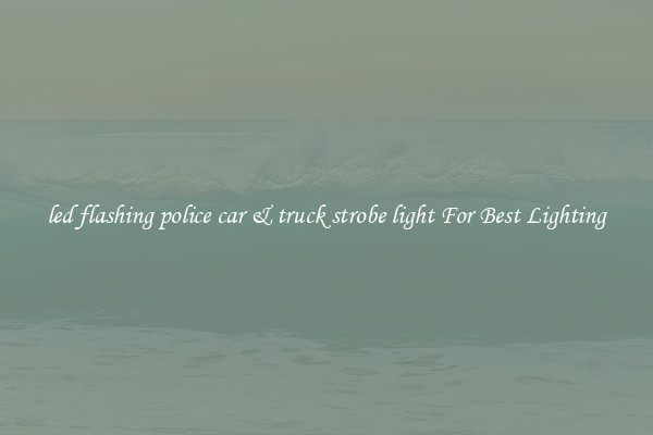 led flashing police car & truck strobe light For Best Lighting