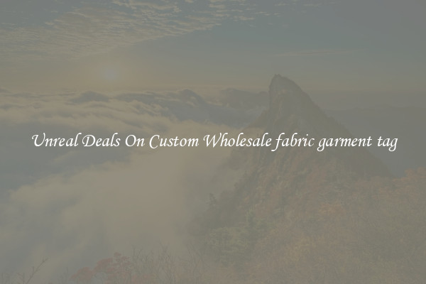 Unreal Deals On Custom Wholesale fabric garment tag