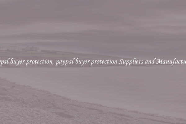 paypal buyer protection, paypal buyer protection Suppliers and Manufacturers