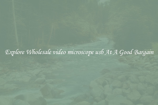 Explore Wholesale video microscope usb At A Good Bargain