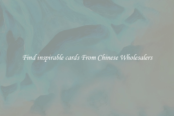 Find inspirable cards From Chinese Wholesalers