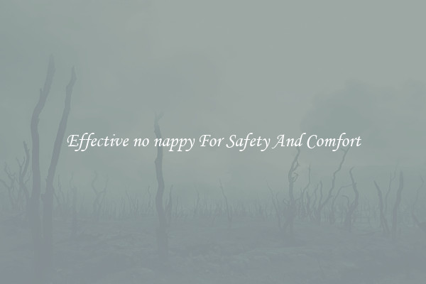 Effective no nappy For Safety And Comfort