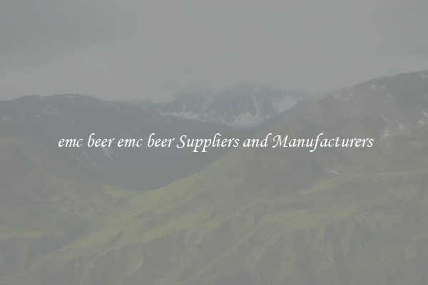 emc beer emc beer Suppliers and Manufacturers