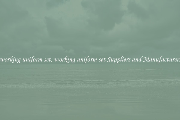 working uniform set, working uniform set Suppliers and Manufacturers