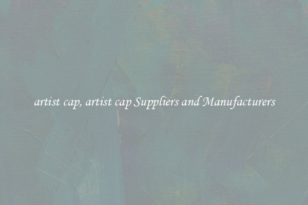 artist cap, artist cap Suppliers and Manufacturers