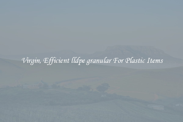 Virgin, Efficient lldpe granular For Plastic Items