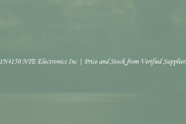 1N4150 NTE Electronics Inc | Price and Stock from Verified Suppliers